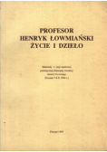 Profesor Henryk Łowmiański życie i dzieło
