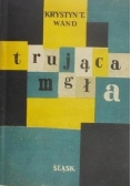 Kostecki Tadeusz - Trująca mgła