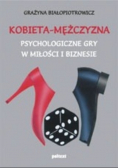 Kobieta mężczyzna Psychologiczne gry w miłości i biznesie