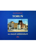 Toruń na starych widokówkach