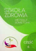 Szkoła Zdrowia Michaiła Sowietowa Część 6
