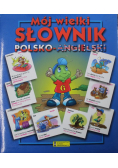 Mój wielki słownik polsko - angielski