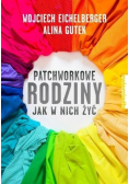 Patchworkowe rodziny Jak w nich żyć