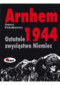 Arnhem 1944 ostatnie zwycięstwo Niemiec