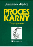 Proces karny Zarys systemu