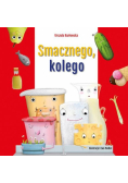 Smacznego, kolego