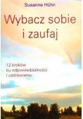 Wybacz sobie i zaufaj