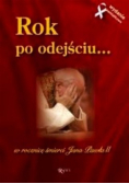 Rok po odejściu w rocznicę śmierci Jana Pawła II