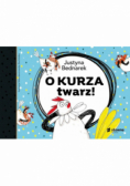 O kurza twarz