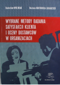 Wybrane metody badania satysfakcji klienta i oceny dostawców w organizacjach