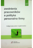 Zwolnienia pracowników a polityka personalna firmy