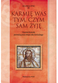 Karmię was tym, czym sam żyję