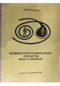 Hermeneutyczno fenomenologiczna perspektywa badań w pedagogice