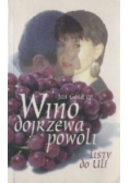 Wino dojrzewa powoli