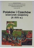 Polaków i Czechów wizerunek wzajemny X do XVII