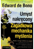 Umysł nakręcony Zagadkowa mechanika myślenia
