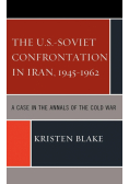 The U.S.-Soviet Confrontation in Iran, 1945-1962