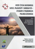Sfery życia duchowego dzieci młodzieży i dorosłych - studium z pogranicza polsko-czeskiego Tom 4