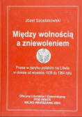 Między wolnością a zniewoleniem