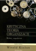 Krytyczna teoria organizacji Wybór zagadnień