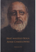 Brat naszego Boga Adam Chmielowski