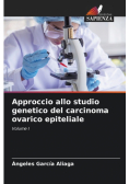 Approccio allo studio genetico del carcinoma ovarico epiteliale