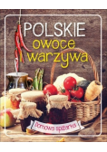 Domowa spiżarka Polskie owoce i warzywa