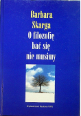 O filozofię bać się nie musimy
