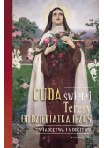 Cuda świętej Teresy od Dzieciątka Jezus