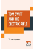 Tom Swift And His Electric Rifle