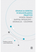 Edukacja dziecka w dolnośląskiej praktyce wokół triady Kapitał Społeczny  Edukacja Człowiek
