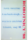 A na hucie strajk