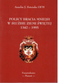 Polscy bracia mniejsi w służbie Ziemi Świętej 1342 - 1995