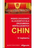 Indeks zagadnień kluczowych dla zrozumienia współczesnych Chin. O rządzeniu Tom 1