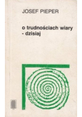 O trudnościach wiary - dzisiaj