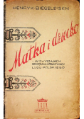 Matka i dziecko w obrzędach wierzeniach i zwyczajach ludu polskiego 1927 r.