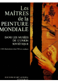 Les Maitres de la Peinture Mondiale dans les musees de l'union Sovietique