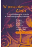 W poszukiwaniu Alefa. Proza hispanoamerykańska w świetle najnowszych badań