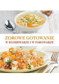 Zdrowe gotowanie w kombiwarze i parowarze RM