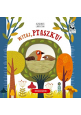 Witaj, ptaszku!