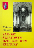 Zamość światowym dziedzictwem kultury