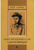 Maria Skłodowska Cure i promieniotwórczość