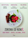 Zdrowa od nowa Rak piersi dieta leczenie życie