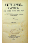 Encyklopedja Kościelna Tom XVII  1891 r.