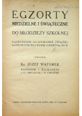 Egzorty niedzielne i świąteczne dla młodzieży szkolnej 1912 r.