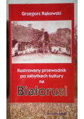 Ilustrowany przewodnik po zabytkach kultury na Białorusi
