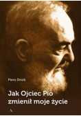 Jak Ojciec Pio zmienił moje życie
