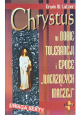 Chrystus w dobie tolerancji i epoce wierzących inaczej