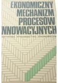 Ekonomiczny mechanizm procesów innowacyjnych