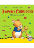 Tupcio Chrupcio. Mówię prawdę!